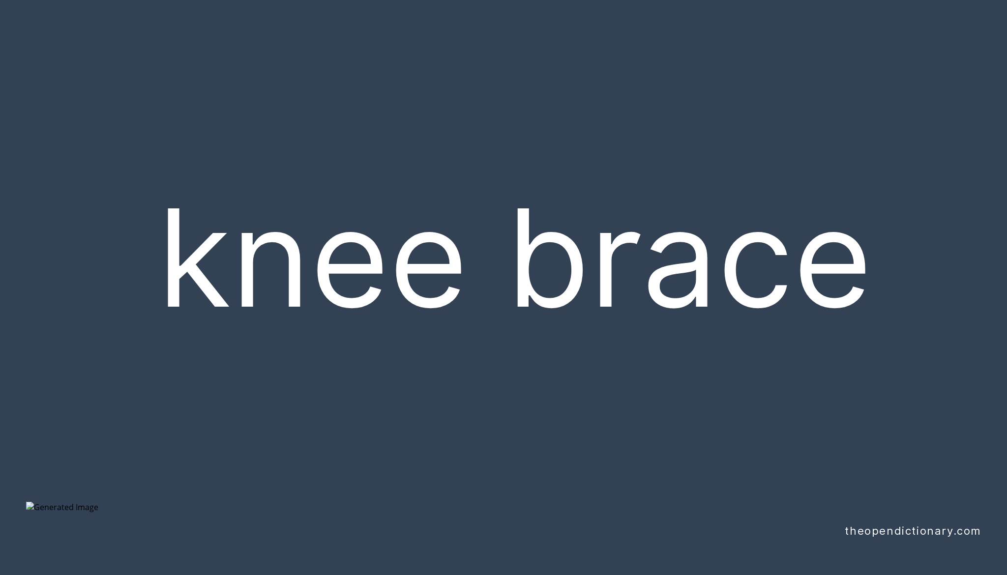 Knee brace Meaning of Knee brace Definition of Knee brace Example